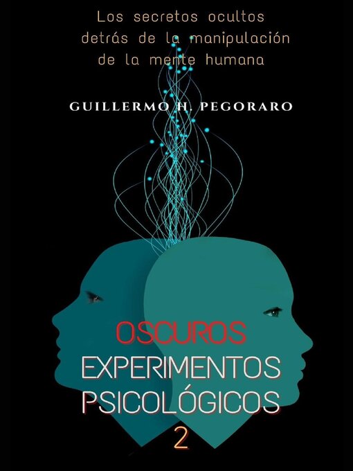 Title details for Oscuros Experimentos Psicológicos 2 by Guillermo H. Pegoraro - Available